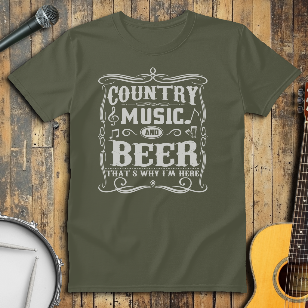 Country Music & Beer That's Why I'm Here