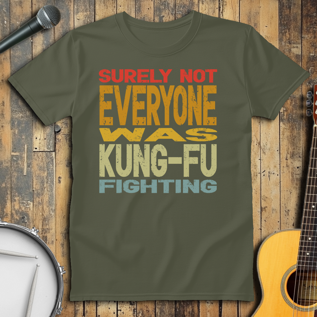 Surely Not Everyone Was Kung-Fu Fighting