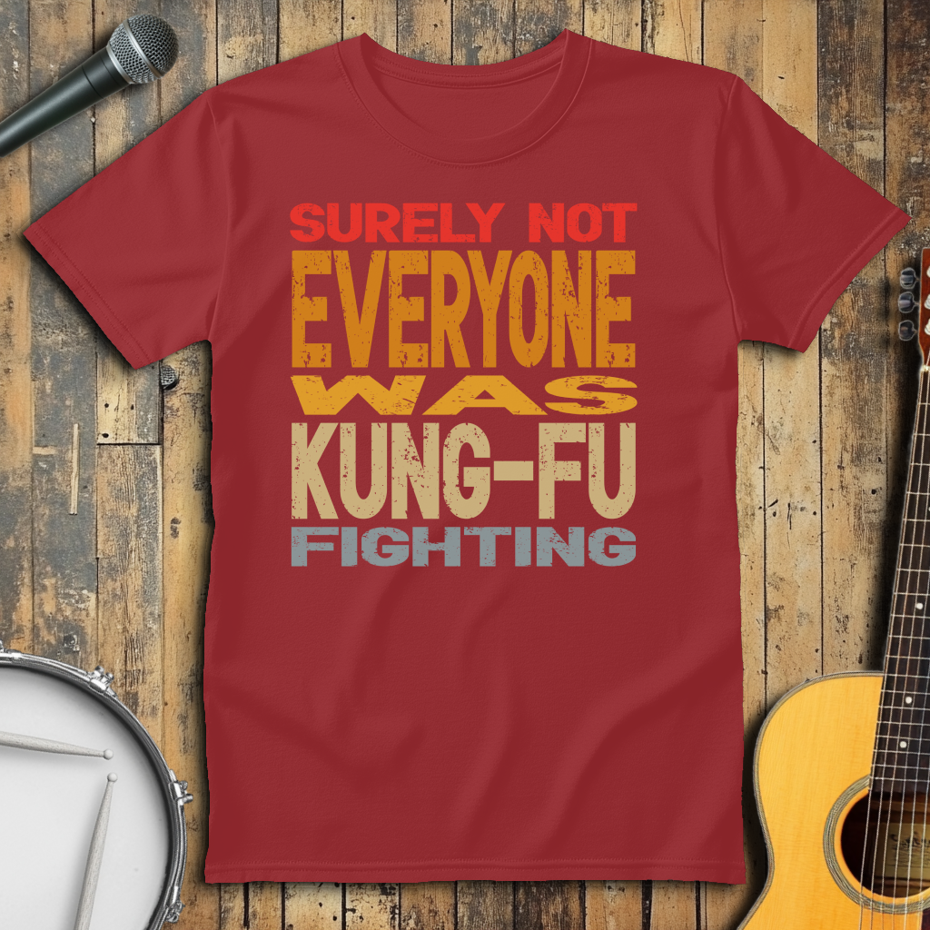 Surely Not Everyone Was Kung-Fu Fighting